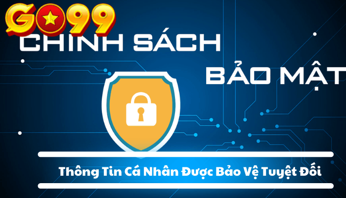 Thông Tin Cá Nhân Được Bảo Vệ Tuyệt Đối